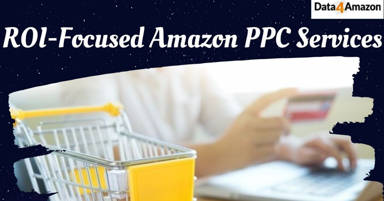 ROI-Focused Amazon PPC Services