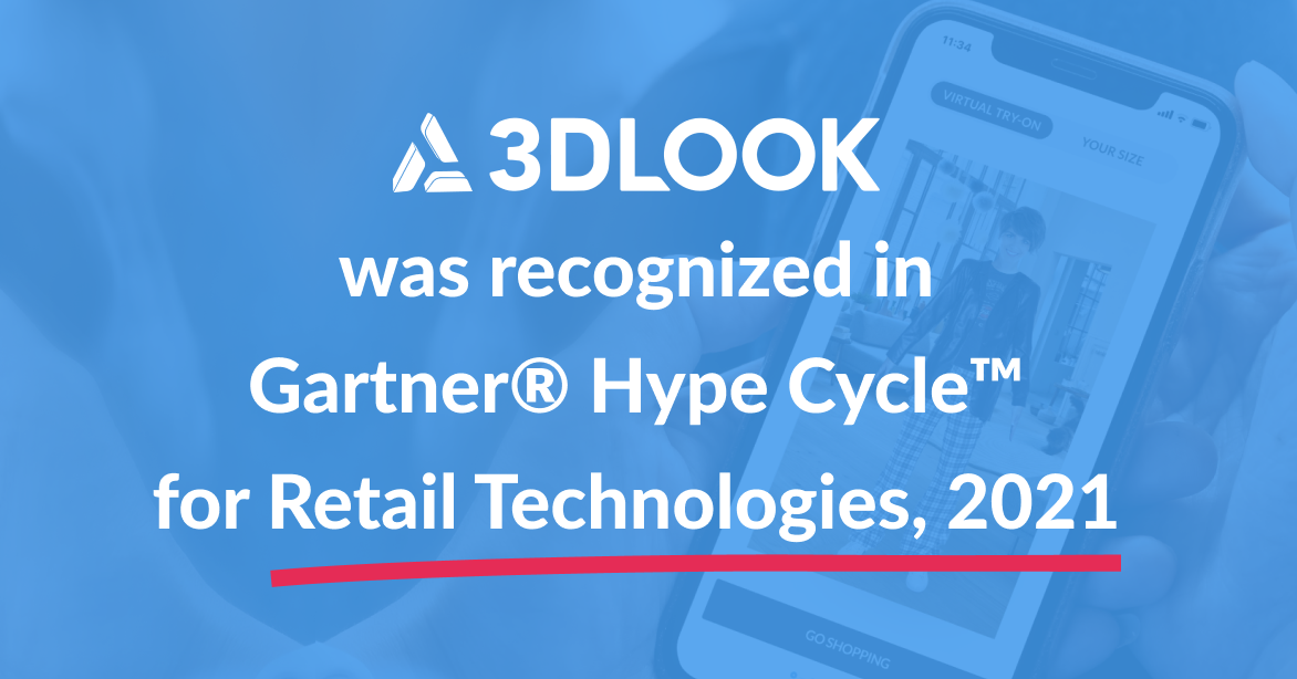 3DLOOK Recognized in Gartner® Hype Cycle™ for Retail Technologies, 2021, 3DLOOK