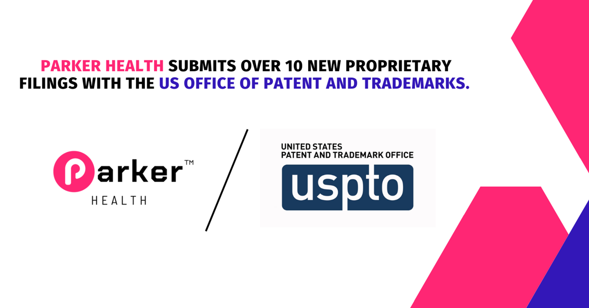 Parker Health submits over 10 new proprietary filings with the US Office of Patent and Trademarks., Parker Health