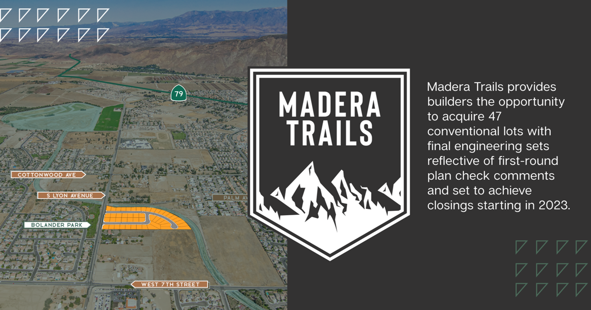 New Opportunity | Madera Trails provides builders the opportunity to acquire 47 conventional lots with final engineering sets reflective of first-round plan check comments and set to achieve closings starting in 2023., Province West