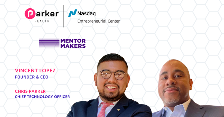 Parker Health Partners with Nasdaq Entrepreneurial Center, and CEO & CTO to launch a Latino & African-America Mentor Maker Program.