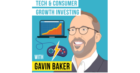 Gavin Baker's thoughts on Consumer and Tech Growth Investing from his first "Invest Like the Best" podcast., Atreides Management, LP